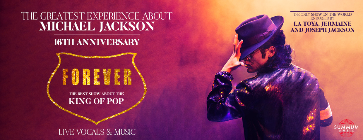 Forever, The Best Show About the King of Pop, a Michael Jackson tribute show with live vocals and music